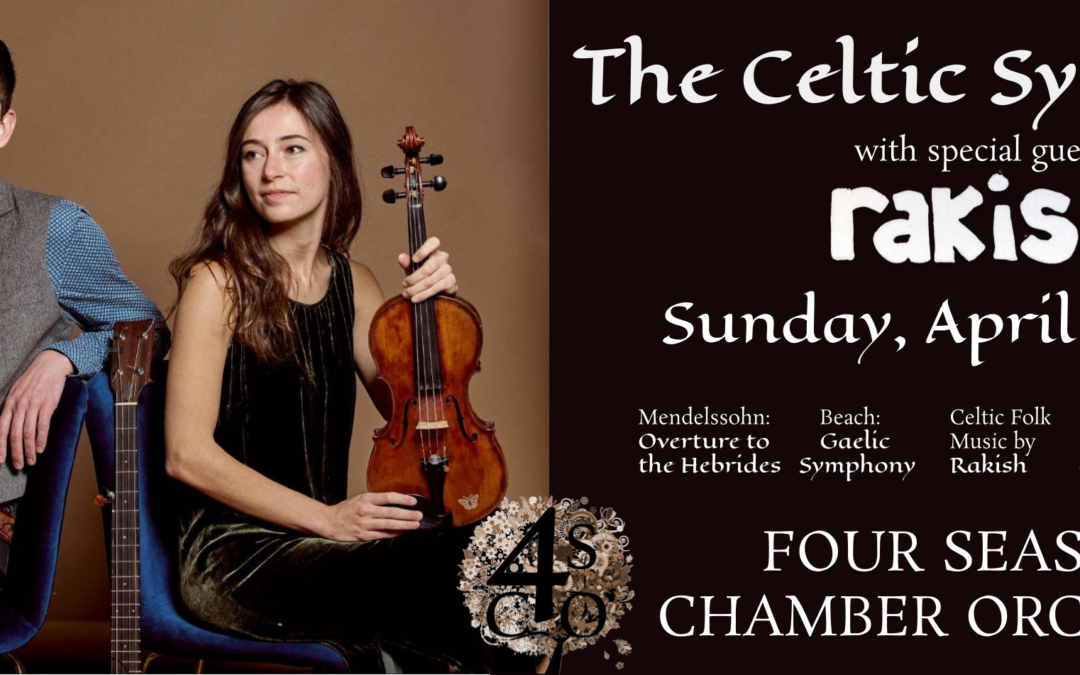 Four Seasons Chamber Orchestra Spring 2026 Concert “Celtic Symphony”