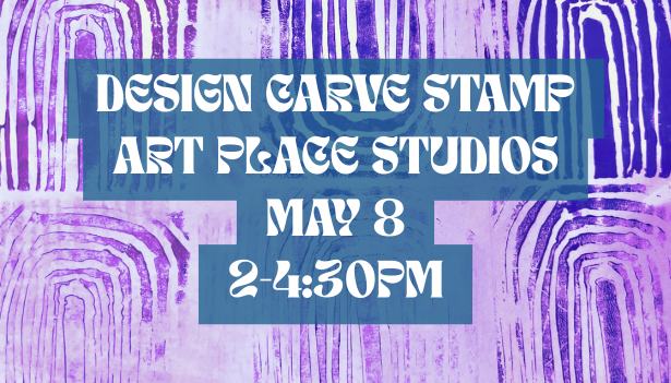 Design Carve Stamp with Miranda Wildman Art Place Studios