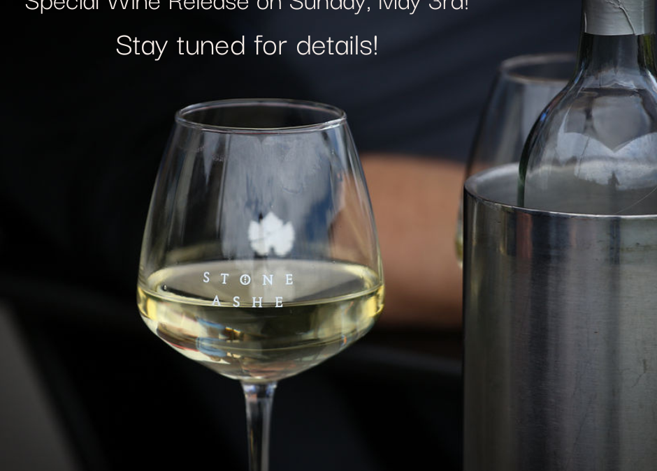 Special Wine Release May 3rd and Surprise on the Patio