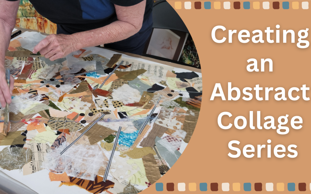 Creating an Abstract Collage Series