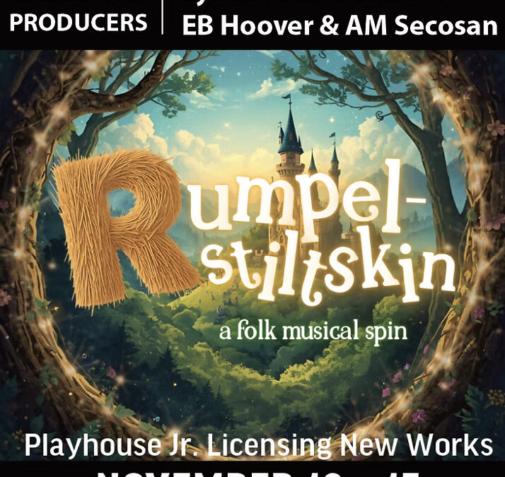 Rumpelstiltskin – Playhouse Jr. – 11/12-11/15