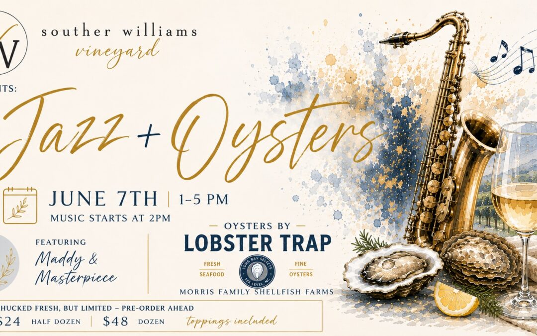 Jazz and Oysters in the Vines at Souther Williams Vineyard
